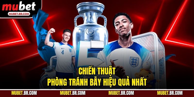 Chiến thuật phòng tránh bẫy hiệu quả nhất