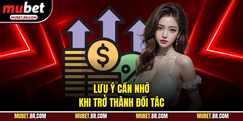 Lưu ý cần nhớ khi trở thành đối tác