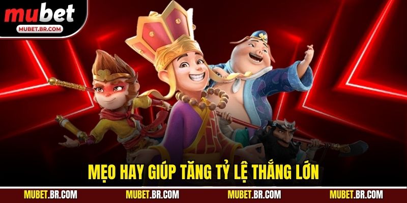 Mẹo hay giúp tăng tỷ lệ thắng lớn