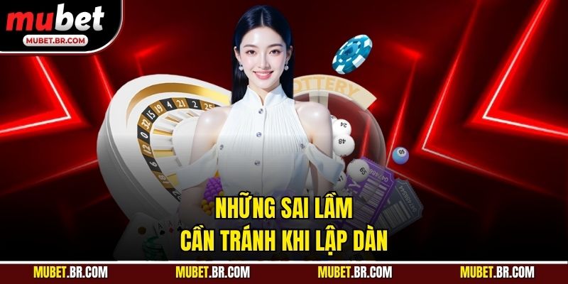 Những sai lầm cần tránh khi lập dàn
