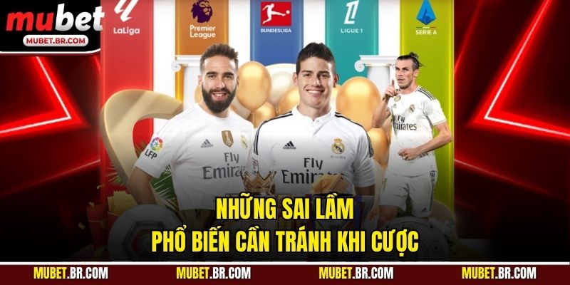 Những sai lầm phổ biến cần tránh khi cược