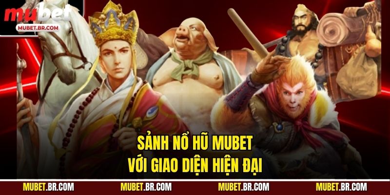 Sảnh nổ hũ Mubet với giao diện hiện đại